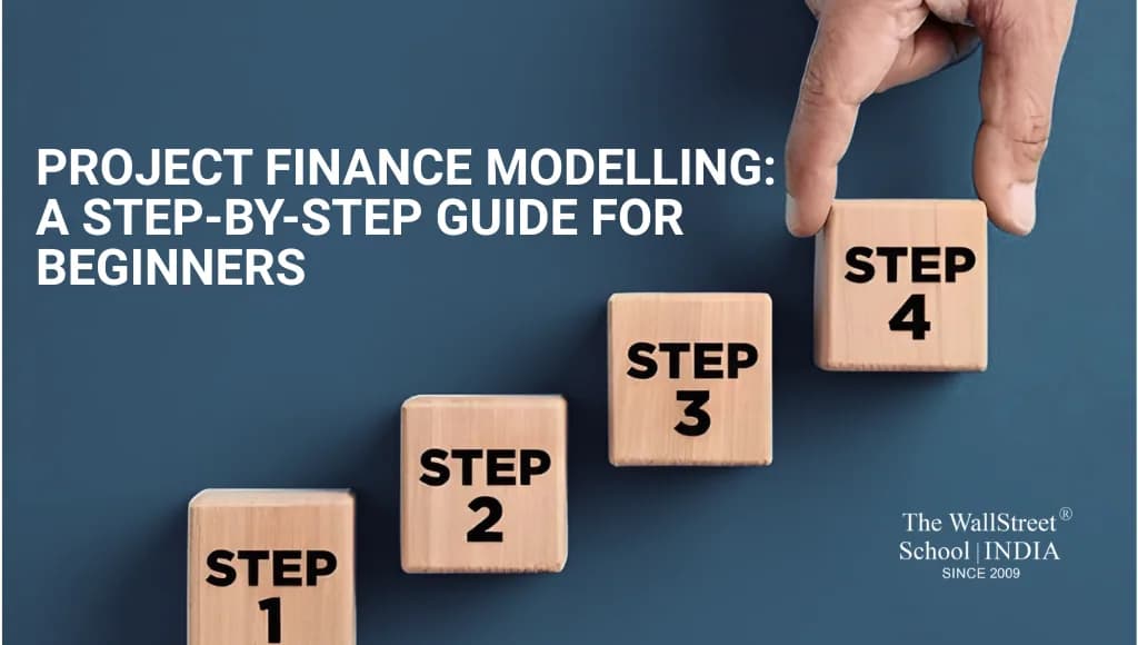 Project Finance Modelling: A Step-by-Step Guide for Beginners