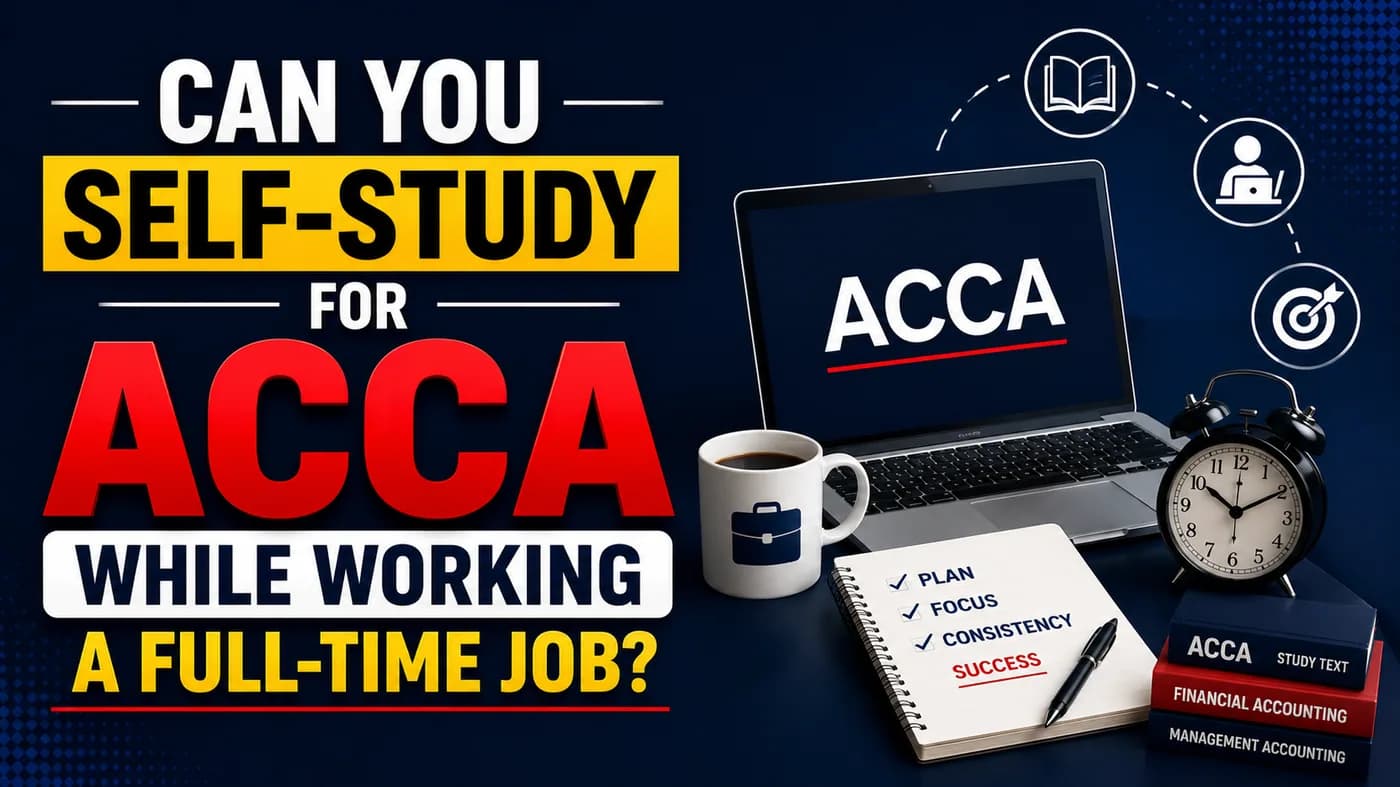 Can You Self-Study for ACCA While Working a Full-Time Job?