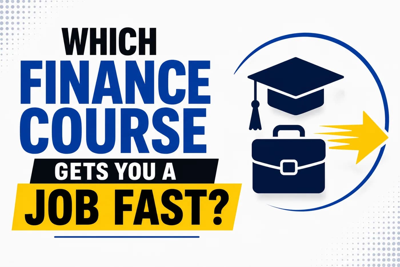 Which Finance Course Gets You a Job Fast?