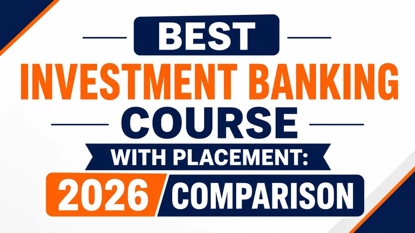Best Investment Banking Course With Placement: 2026 Comparison