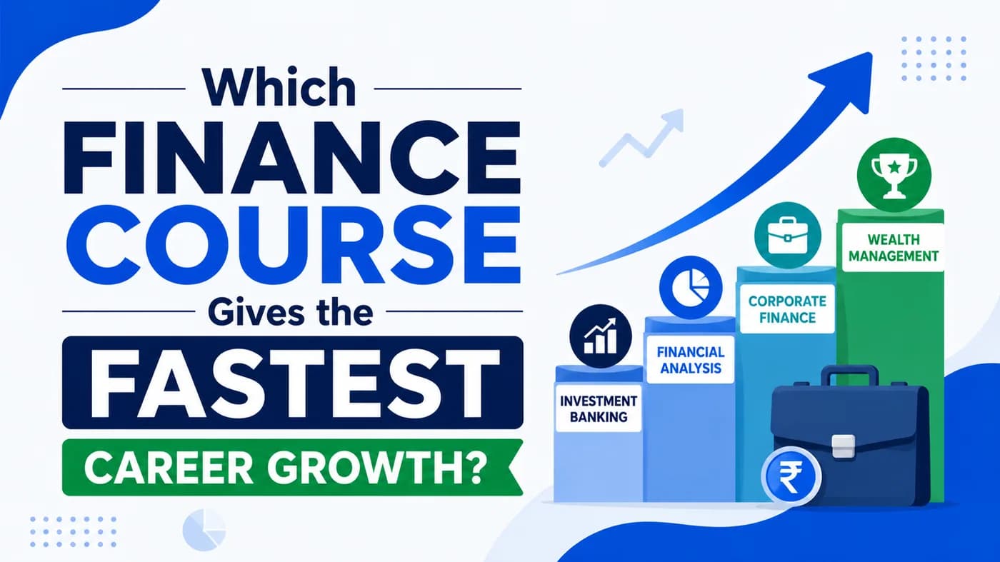 Which Finance Course Gives the Fastest Career Growth?