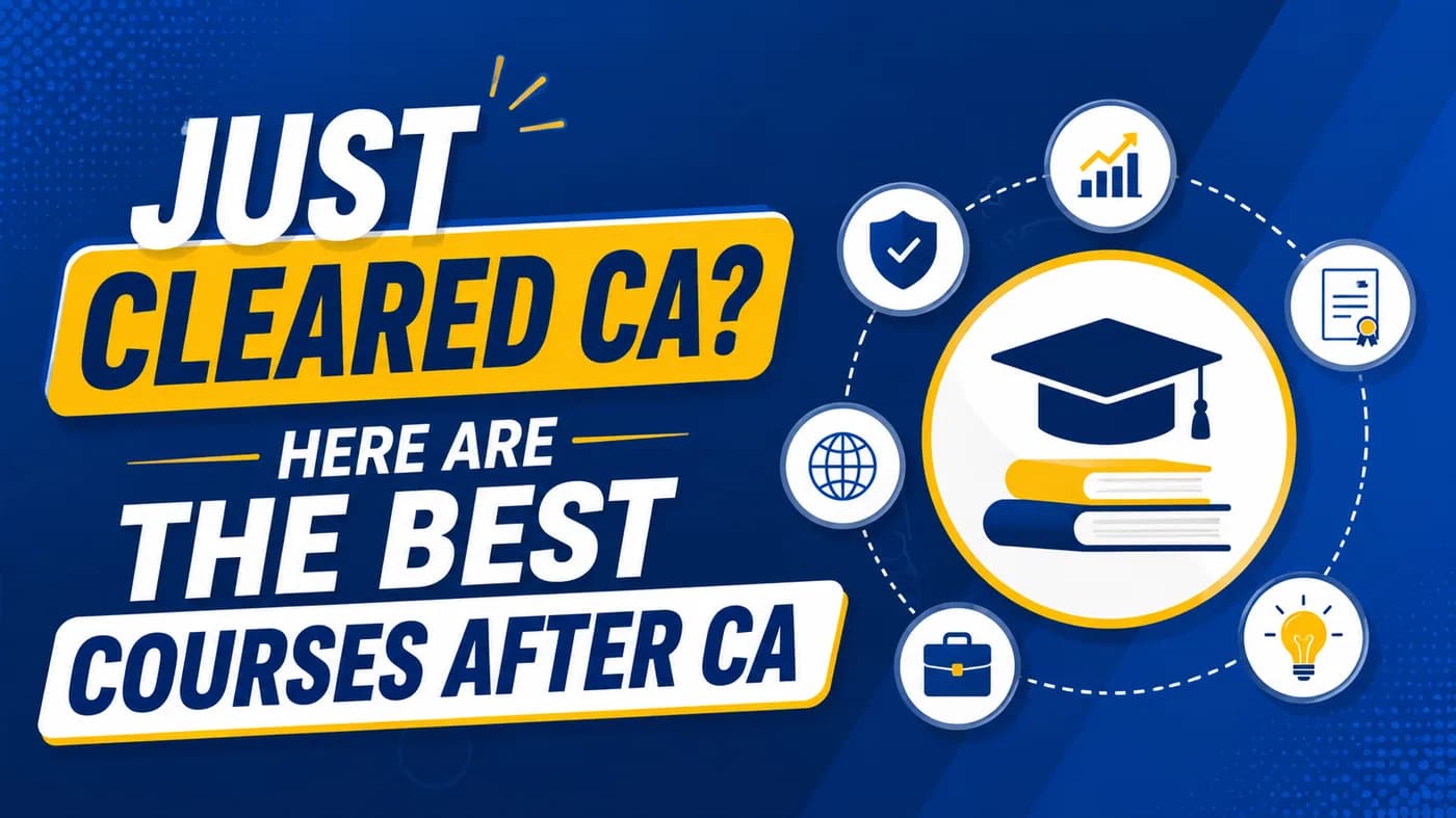 Just Cleared CA? Here Are the Best Courses After CA