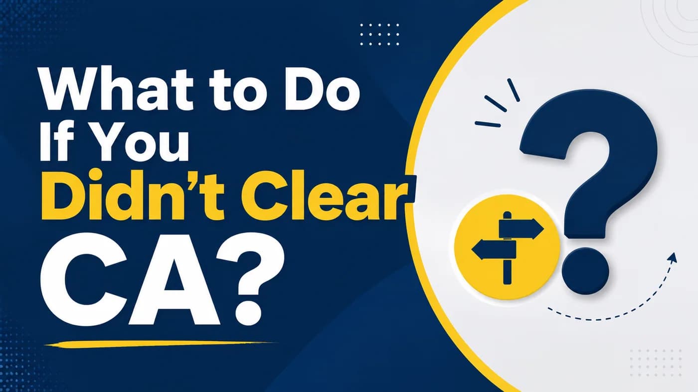 What to Do If You Didn’t Clear CA?