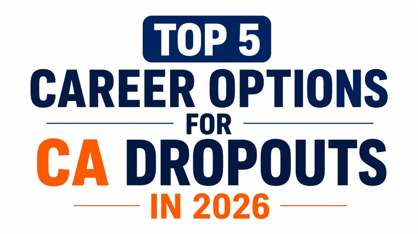 Top 5 Career Options for CA Dropouts in 2026
