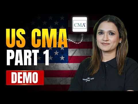 US CMA Part 1 Demo Class | Complete Introduction