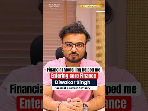 Financial Modelling Helped Me Transition to Core Finance — Diwakar Singh