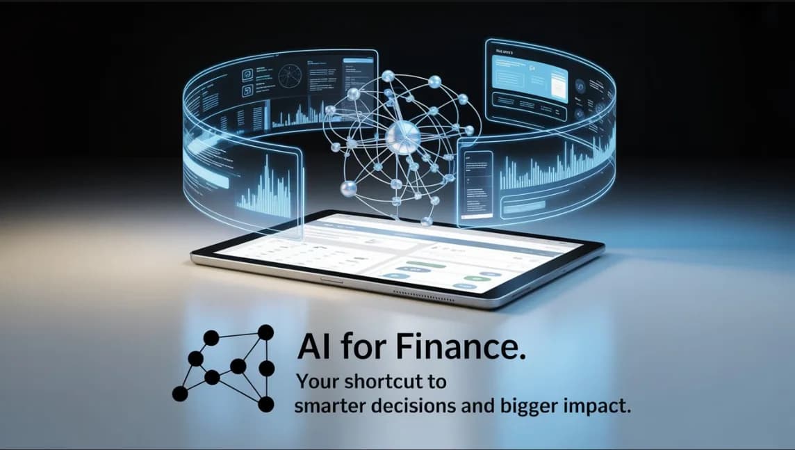 AI for Finance: Your Shortcut to Smarter Decisions and Bigger Impact