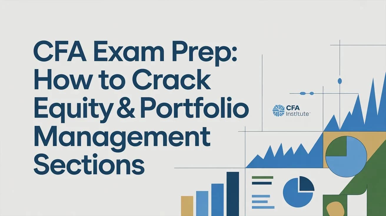 CFA Exam Prep: How to Crack Equity & Portfolio Management Sections