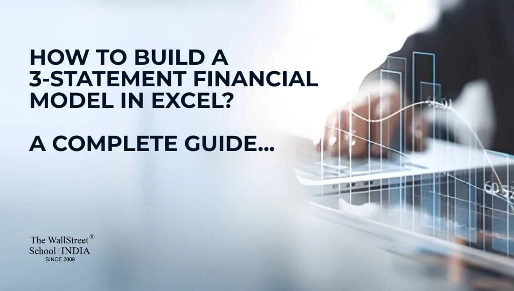 How to Build a 3-Statement Financial Model in Excel?: Complete Beginner Guide