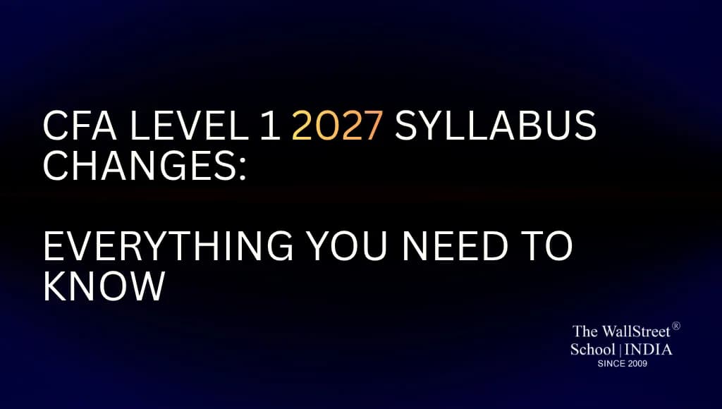 CFA Level 1 2027 Syllabus Changes: Everything You Need to Know
