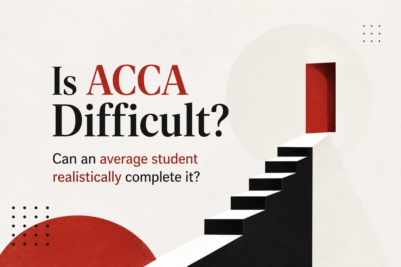Is ACCA Difficult? Can an average student realistically complete it?