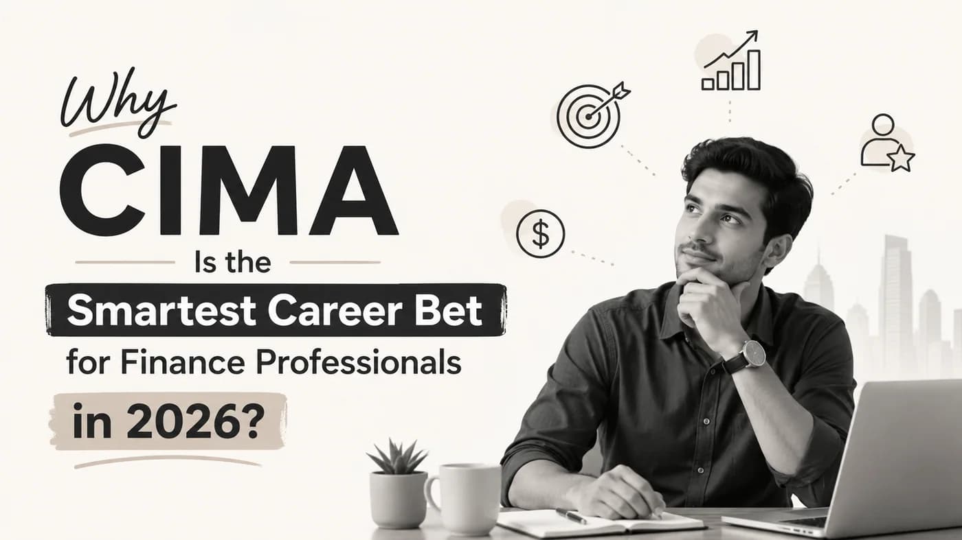 Why CIMA Is the Smartest Career Bet for Finance Professionals in 2026?