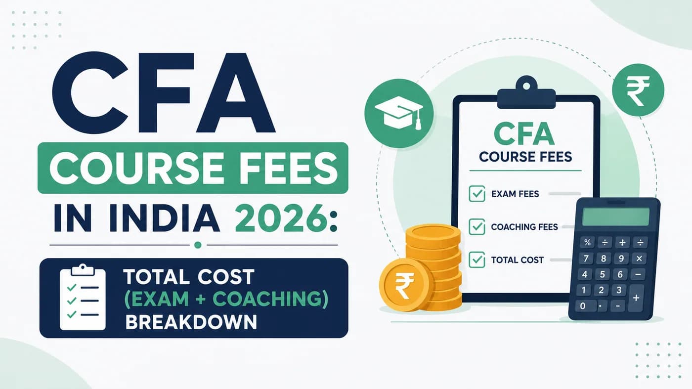 CFA Course Fees in India 2026: Total Cost (Exam + Coaching) Breakdown