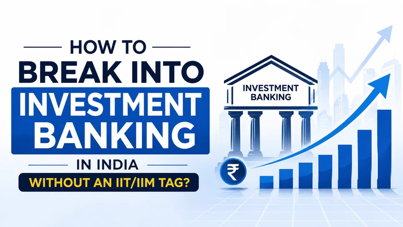How to Break Into Investment Banking in India Without an IIT/IIM Tag?