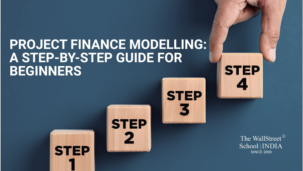 Project Finance Modelling: A Step-by-Step Guide for Beginners