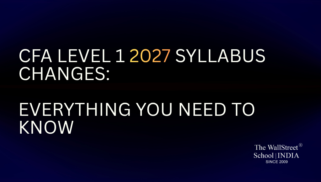 CFA Level 1 2027 Syllabus Changes: Everything You Need to Know