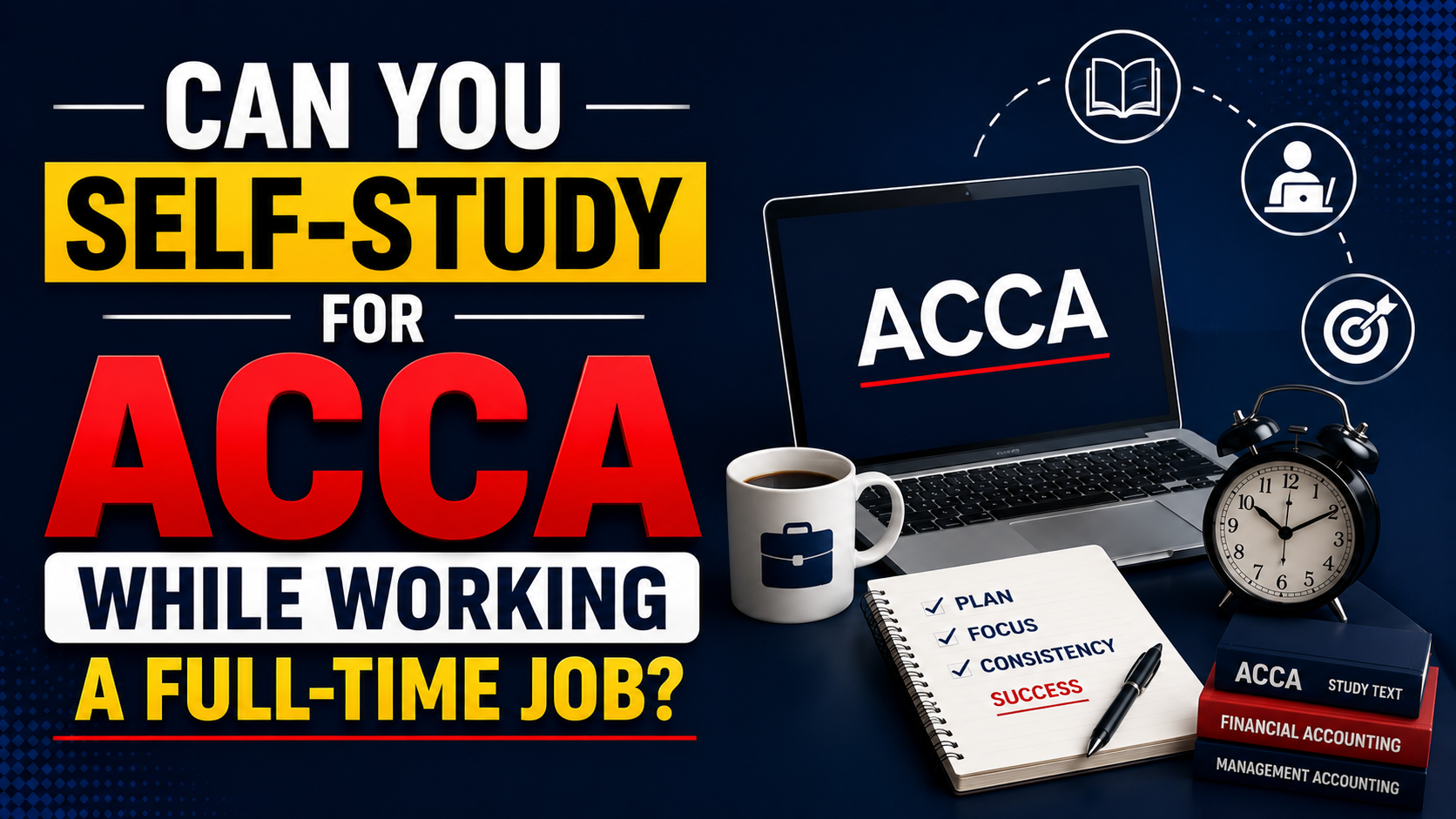 Can You Self-Study for ACCA While Working a Full-Time Job?