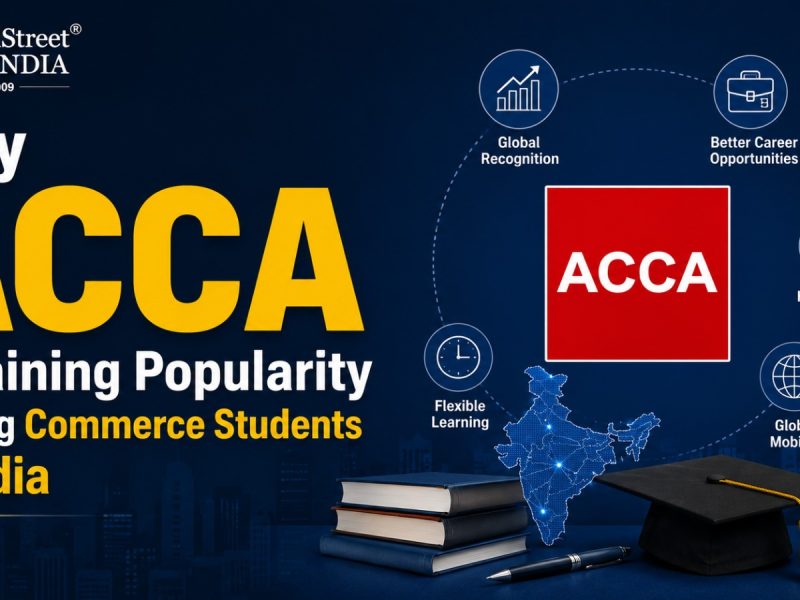 Why ACCA Is Gaining Popularity Among Commerce Students in India