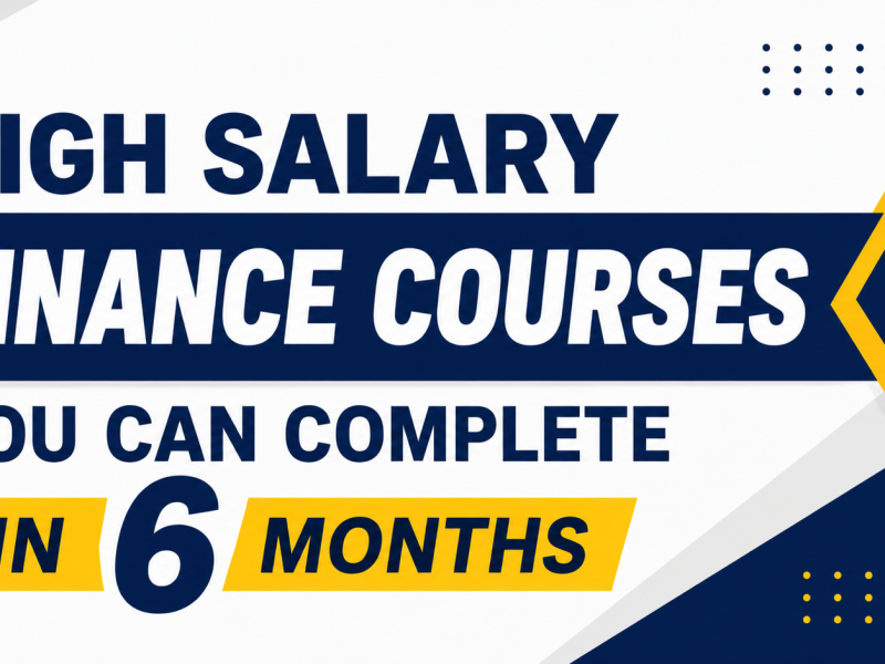 High Salary Finance Courses You Can Complete in 6 Months