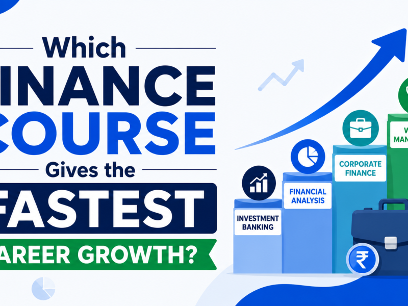 Which Finance Course Gives the Fastest Career Growth?