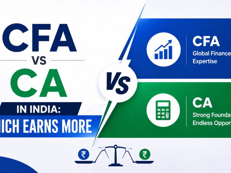 CFA vs CA in India: Which Earns More & Which Should You Pick (2026)? 