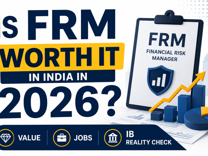 Is FRM Worth It in India in 2026? Value, Jobs & IB Reality Check