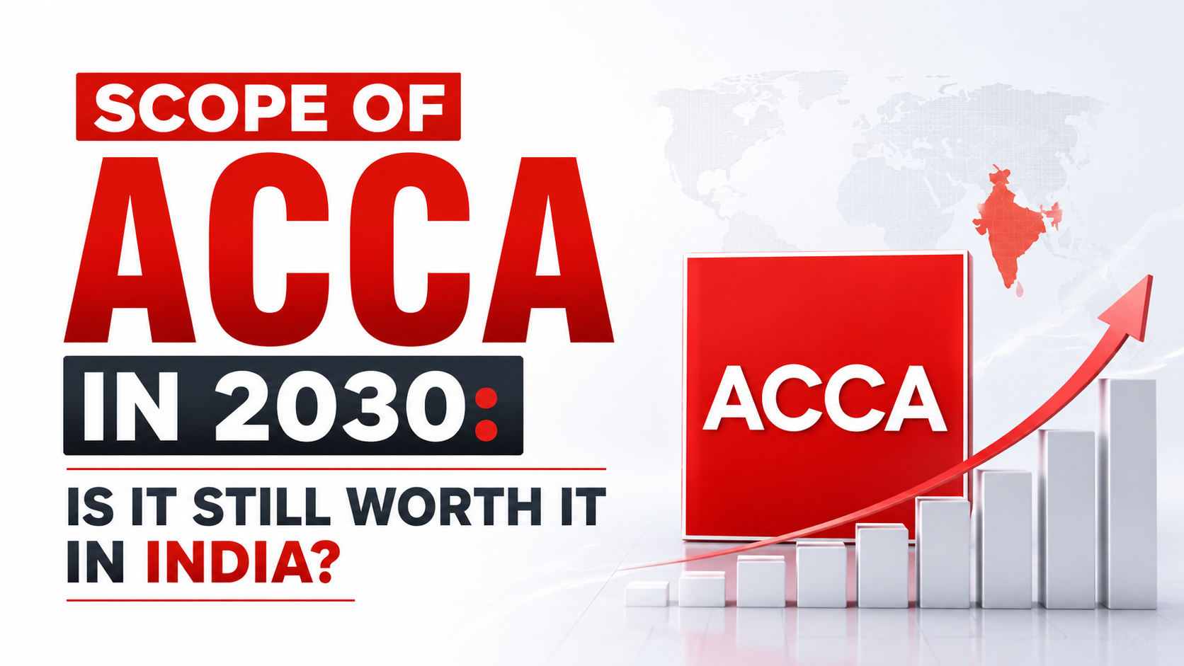 Scope of ACCA in 2030: Is It Still Worth It in India? 