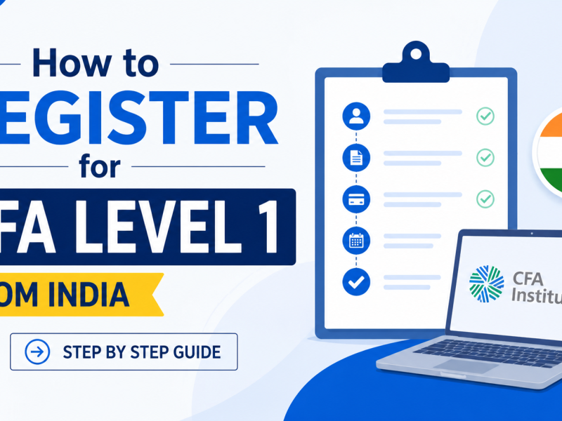How to Register for CFA Level 1 from India Step by Step Guide