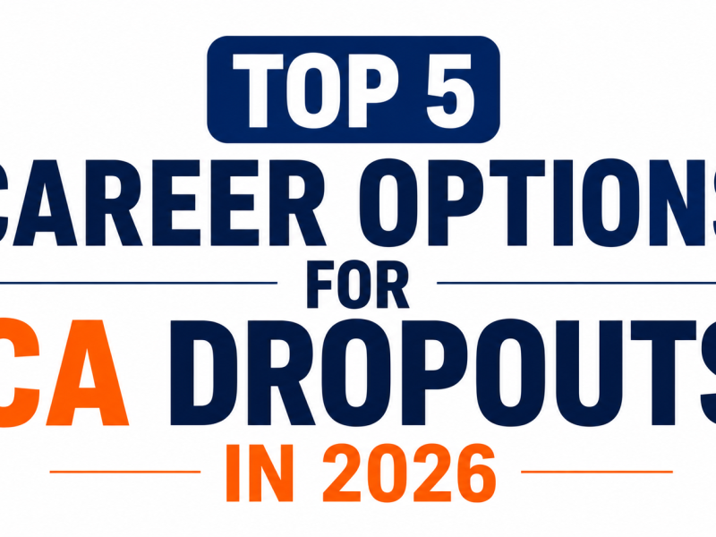 Top 5 Career Options for CA Dropouts in 2026