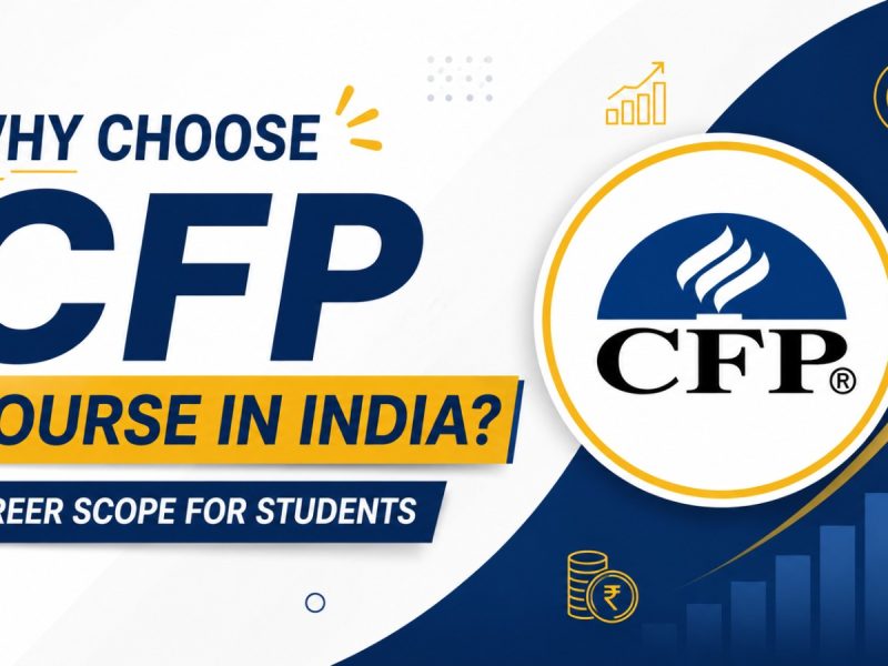 Why Choose CFP Course in India? Career Scope for Students