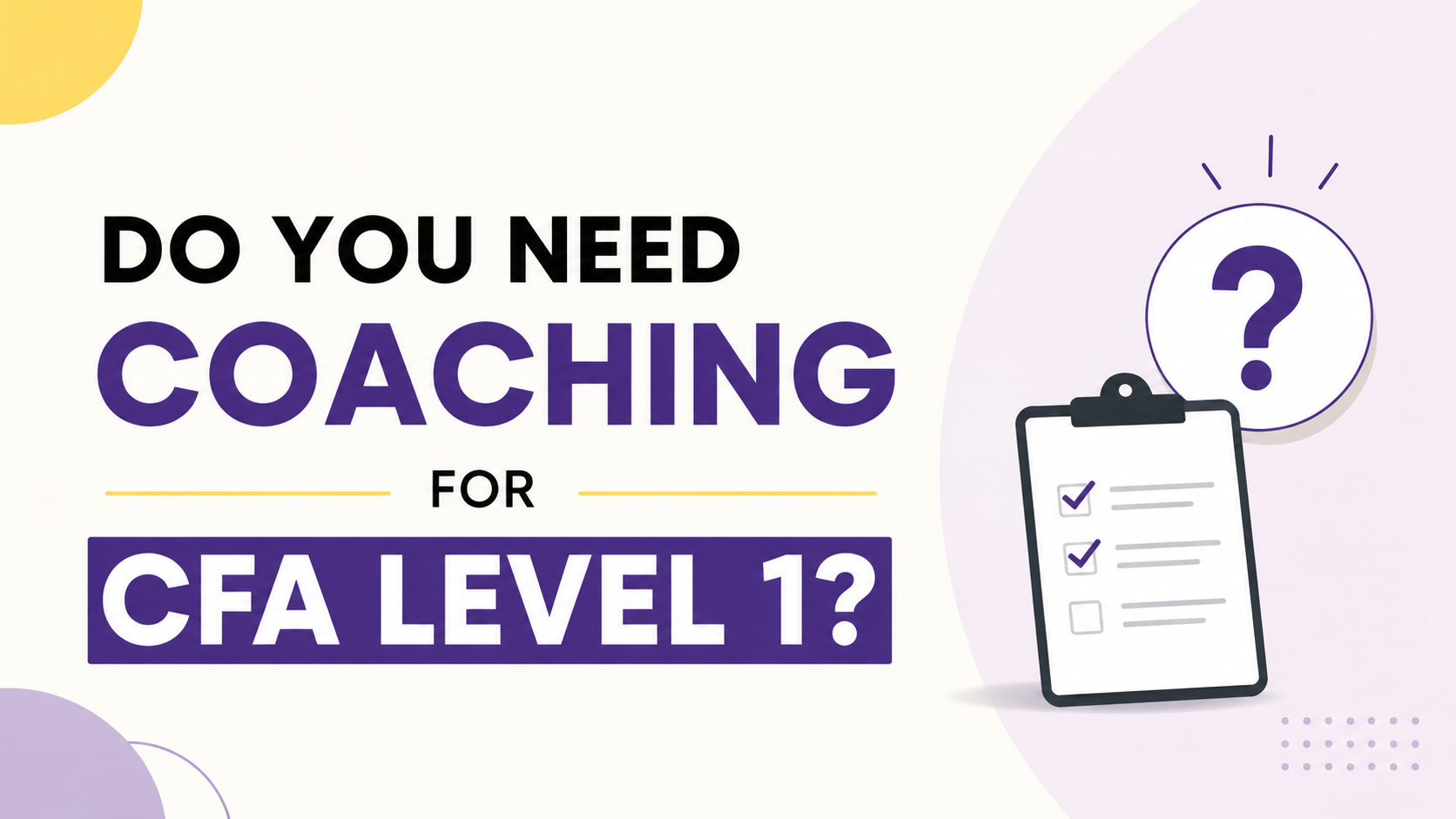Do You Need Coaching for CFA Level 1? (2026 Guide)