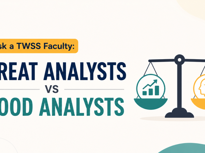 Ask Me Anything: A TWSS Faculty Member on What Separates Good Analysts from Great Ones