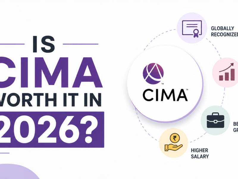 Is CIMA Worth It in 2026? Why AI Is Making Strategic Finance Skills More Valuable?