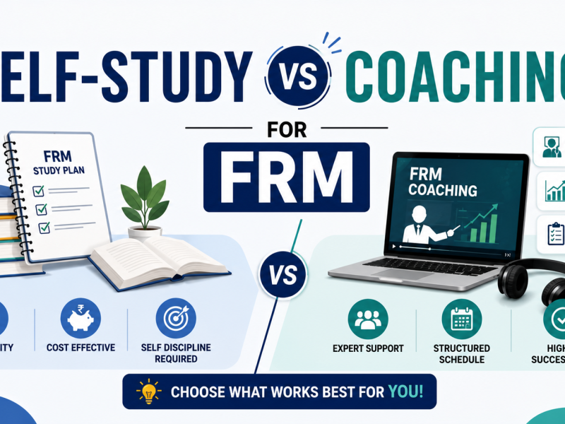 Self-Study vs Coaching for FRM: A Study-Hour Breakdown from Someone Who Tried Both