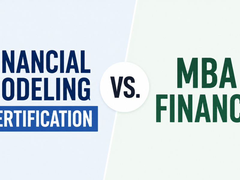 Financial Modeling Certification vs. MBA Finance: A 5-Year Career ROI Comparison