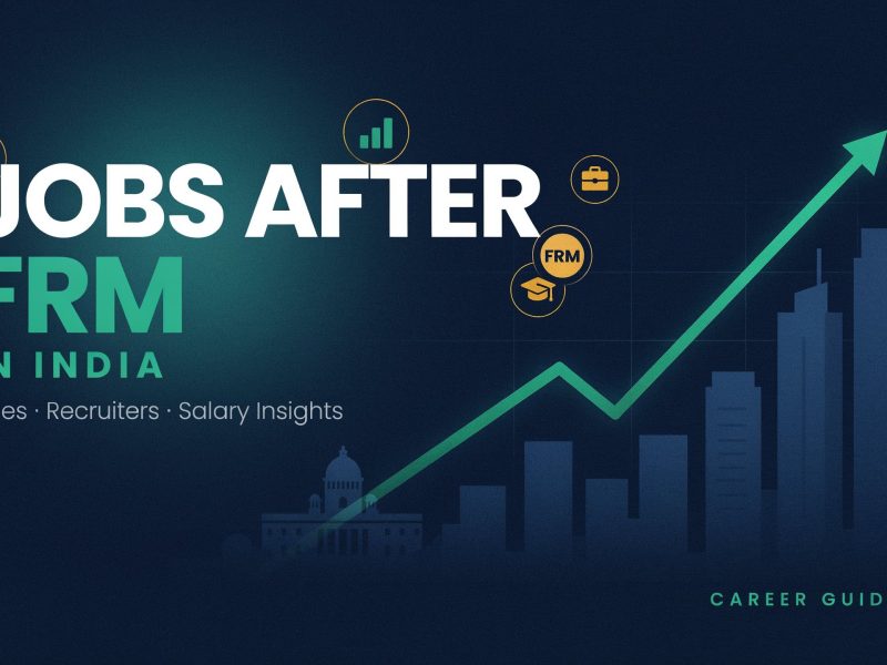 Jobs After FRM in India: Roles, Recruiters & How to Land Them