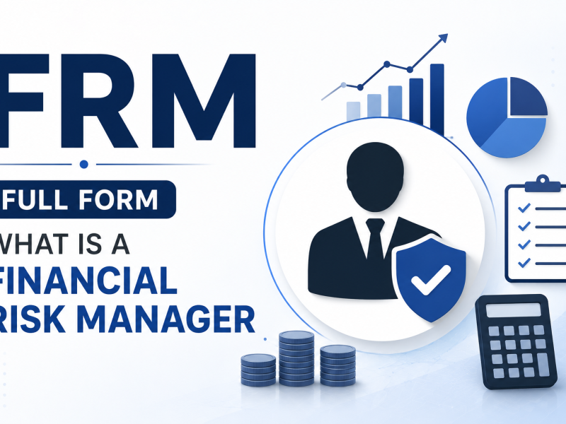 FRM Full Form: What Is a Financial Risk Manager & Why Pursue It?