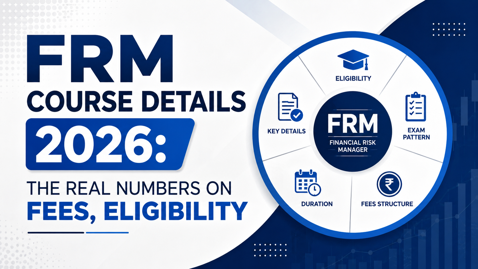 FRM Course Details 2026: The Real Numbers on Fees, Eligibility, Duration and Career Path