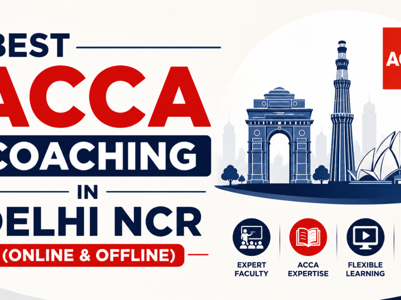 Best ACCA Coaching in Delhi NCR (Online & Offline)