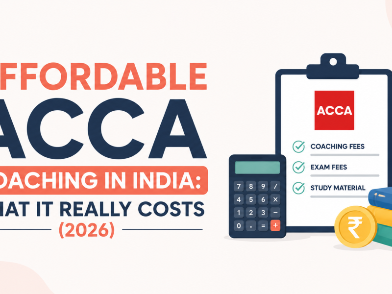 Affordable ACCA Coaching in India: What It Really Costs (2026)