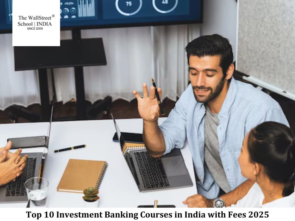Top 10 Investment Banking Courses in India with Fees 2025