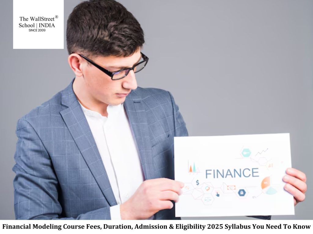Financial Modeling Course Fees, Duration, Admission & Eligibility 2025 Syllabus You Need To Know